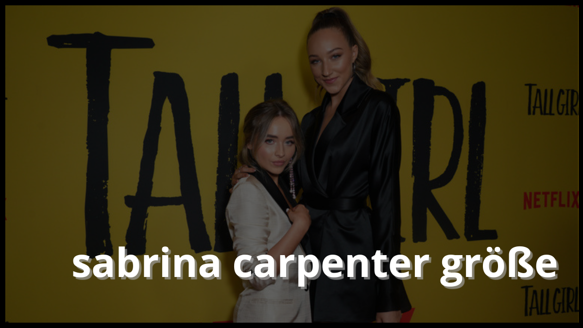 sabrina carpenter größe