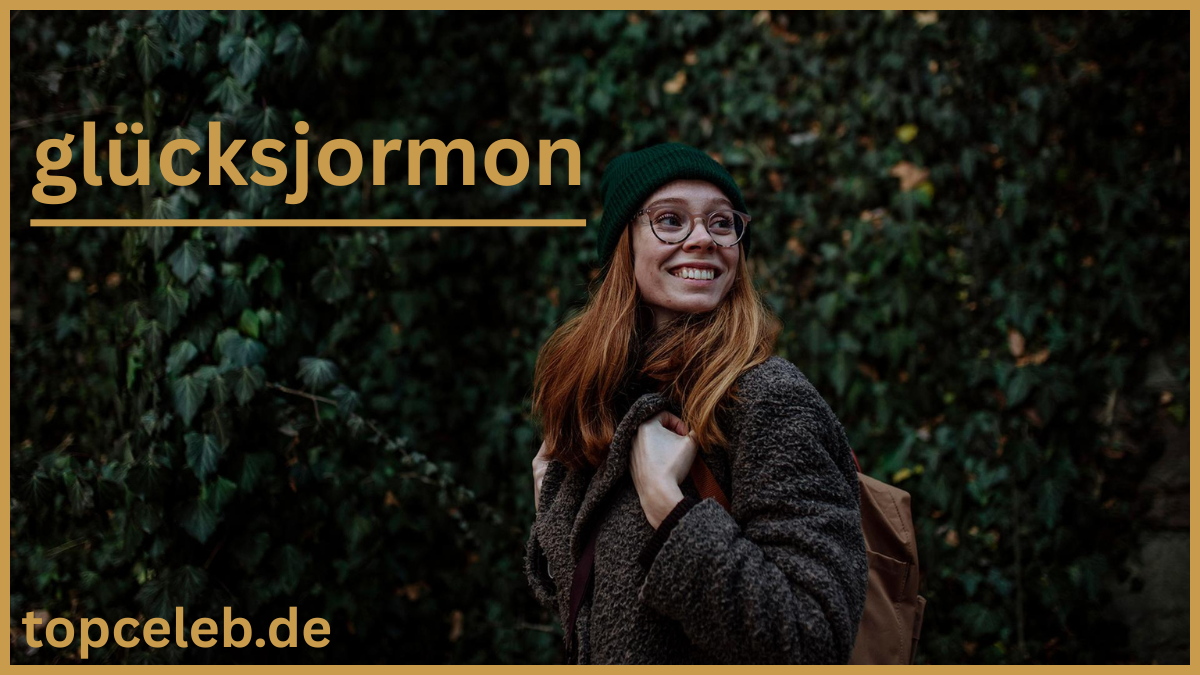 glücksjormon